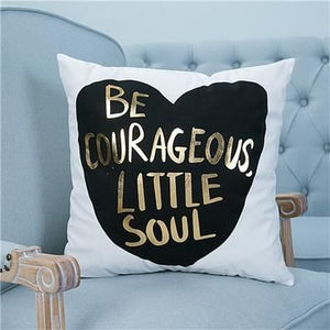 Be Courageous Little Soul Cushion Cover