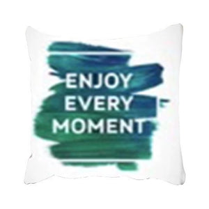 Enjoy Every Moment Cushion Cover